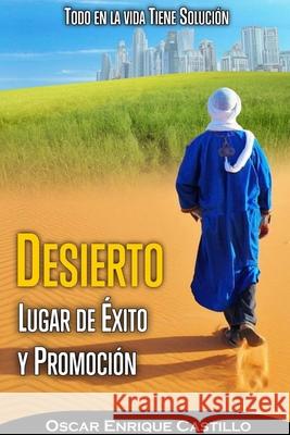 DESIERTO LUGAR DE ÉXITO Y PROMOCIÓN Oscar Enrique Castillo Sabillon 9781794848009 Lulu.com - książka