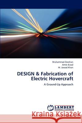 DESIGN & Fabrication of Electric Hovercraft Zeeshan Muhammad, Eizad Amre, Khan M Jawad 9783659309861 LAP Lambert Academic Publishing - książka