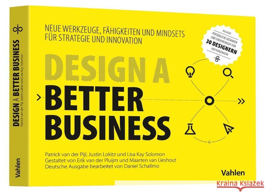 Design A Better Business : Neue Werkzeuge, Fähigkeiten und Mindsets für Strategie und Innovation Pijl, Patrick van der; Lokitz, Justin; Solomon, Lisa Kay 9783800652136 Vahlen - książka