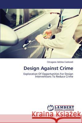 Design Against Crime Kankondi Omagano Adelina 9783659754227 LAP Lambert Academic Publishing - książka