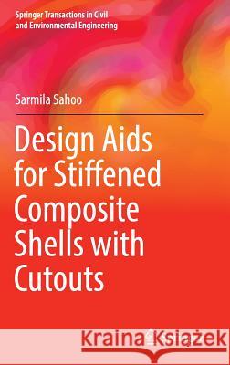 Design AIDS for Stiffened Composite Shells with Cutouts Sahoo, Sarmila 9789811020612 Springer - książka