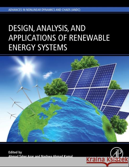 Design, Analysis and Applications of Renewable Energy Systems Ahmad Taher Azar Nashwa Ahmad Kamal 9780128245552 Academic Press - książka