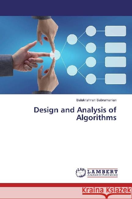 Design and Analysis of Algorithms Subramanian, Balakrishnan 9783659952838 LAP Lambert Academic Publishing - książka