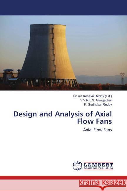 Design and Analysis of Axial Flow Fans Gangadhar, V.V.R.L.S., Sudhakar Reddy, K. 9786139585892 LAP Lambert Academic Publishing - książka