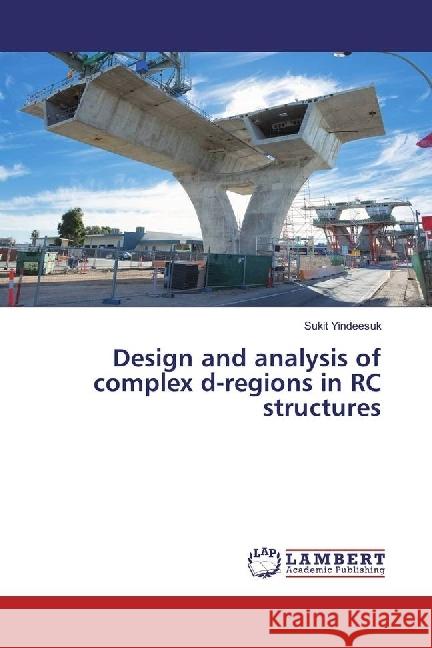 Design and analysis of complex d-regions in RC structures Yindeesuk, Sukit 9783659861680 LAP Lambert Academic Publishing - książka