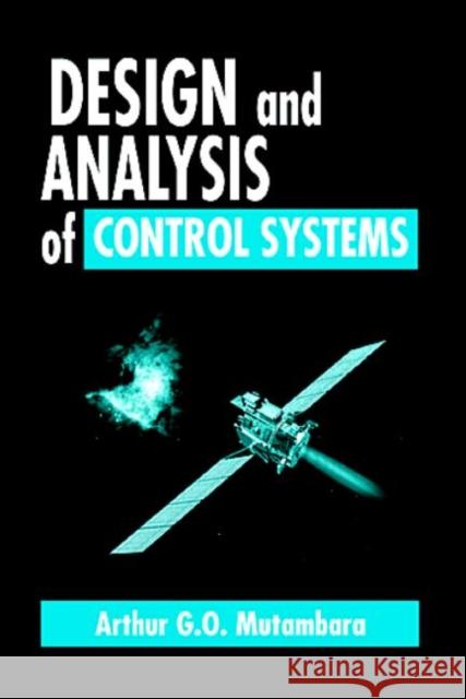 Design and Analysis of Control Systems Arthur G. O. Mutambara 9780849318986 CRC Press - książka