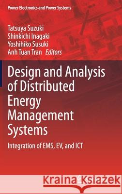 Design and Analysis of Distributed Energy Management Systems: Integration of Ems, Ev, and Ict Suzuki, Tatsuya 9783030336714 Springer - książka