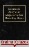 Design and Analysis of Magnetoresistive Recording Heads Edgar Monroe Williams 9780471363583 IEEE Computer Society Press