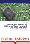 Design and Analysis of Millimeter-Wave Packaged Grid Array Antennas Zhang Bing 9783659624438 LAP Lambert Academic Publishing