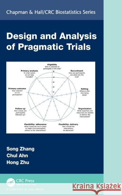 Design and Analysis of Pragmatic Trials Song Zhang Chul Ahn Hong Zhu 9780367627355 CRC Press - książka