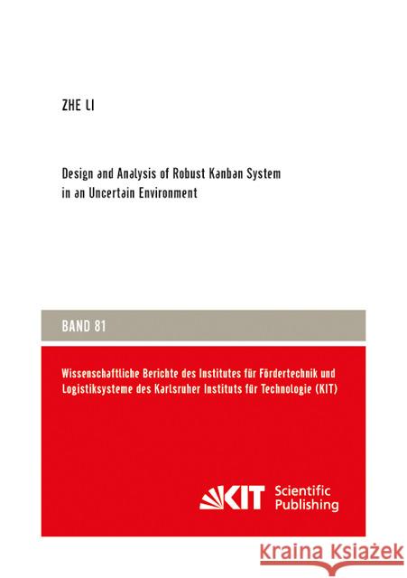 Design and Analysis of Robust Kanban System in an Uncertain Environment Zhe Li 9783731501176 Karlsruher Institut Fur Technologie - książka