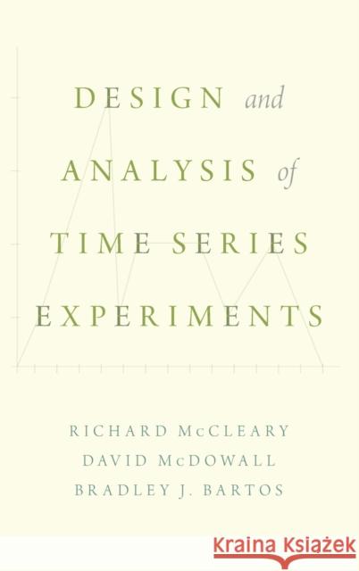 Design and Analysis of Time Series Experiments Richard McCleary David McDowall Bradley Bartos 9780190661557 Oxford University Press, USA - książka