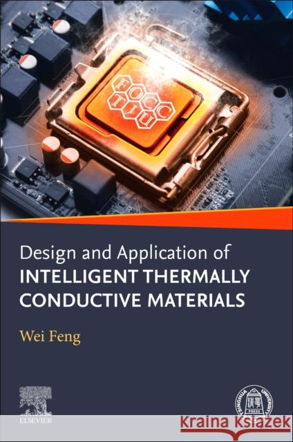 Design and Application of Intelligent Thermally Conductive Materials Feng Wei 9780443404092 Elsevier - książka