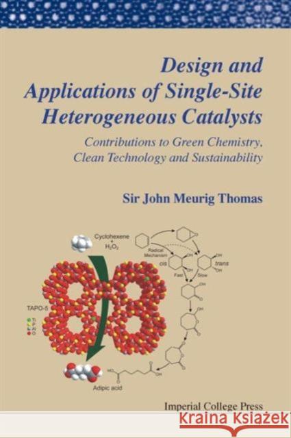 Design and Applications of Single-Site Heterogeneous Catalysts: Contributions to Green Chemistry, Clean Technology and Sustainability Thomas, John Meurig 9781848169104 Imperial College Press - książka