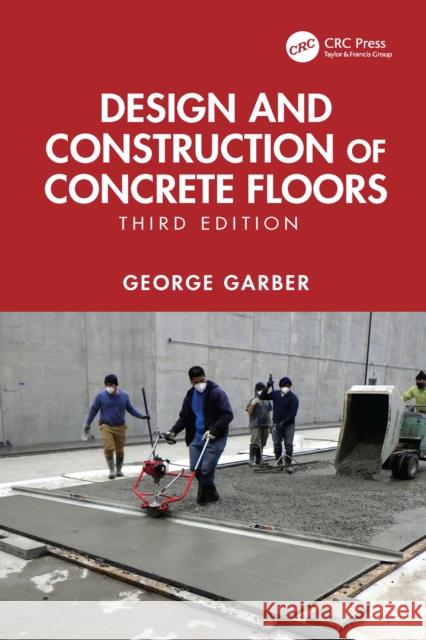 Design and Construction of Concrete Floors George Garber 9781032932828 CRC Press - książka