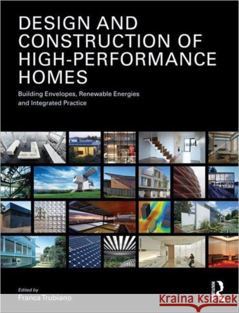 Design and Construction of High-Performance Homes: Building Envelopes, Renewable Energies and Integrated Practice Trubiano, Franca 9780415615280  - książka