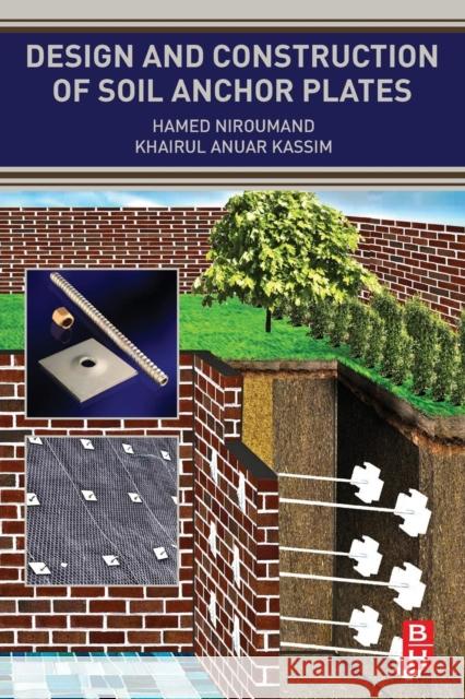 Design and Construction of Soil Anchor Plates Hamed Niroumand 9780124201156 ELSEVIER - książka