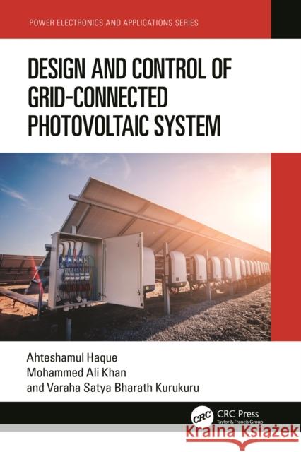 Design and Control of Grid-Connected Photovoltaic System Ahteshamul Haque Mohammed Al V. S. Kurukuru 9781032189772 CRC Press - książka