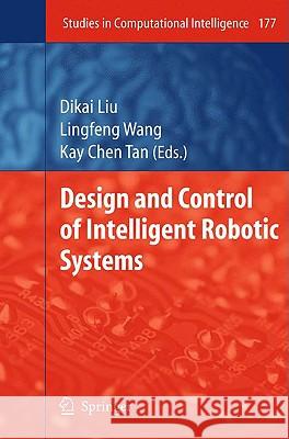 Design and Control of Intelligent Robotic Systems Dikai Liu, Lingfeng Wang, Kay Chen Tan 9783540899327 Springer-Verlag Berlin and Heidelberg GmbH &  - książka