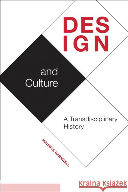 Design and Culture: A Transdisciplinary History Maurice Barnwell 9781612496658 Purdue University Press - książka