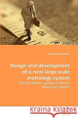 Design and development of a new large-scale metrology system Maisano, Domenico 9783639224986 VDM Verlag - książka