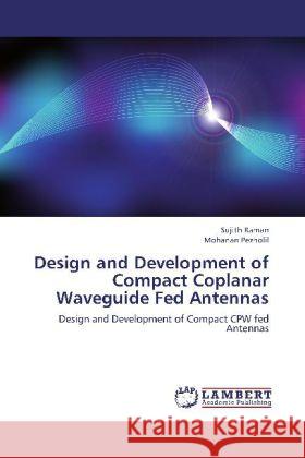 Design and Development of Compact Coplanar Waveguide Fed Antennas : Design and Development of Compact CPW fed Antennas Raman, Sujith; Pezholil, Mohanan 9783659269141 LAP Lambert Academic Publishing - książka