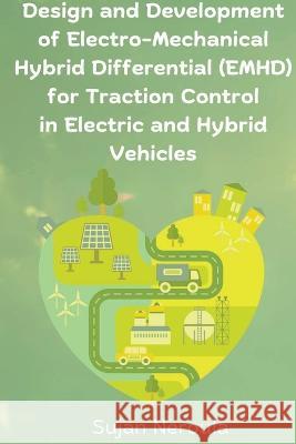 Design and Development of Electro-Mechanical hybrid Differential for Traction Control in Electric and hybrid Vehicles Sujan Neroula   9783584037136 Syed Abid Ali - książka