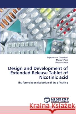 Design and Development of Extended Release Tablet of Nicotinic acid Brijeshkumar Chaudhari, Mukesh Patel, Natvarlal Patel 9783659151880 LAP Lambert Academic Publishing - książka