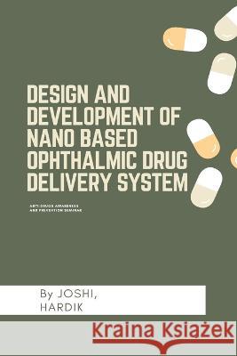 Design and development of nano based ophthalmic drug delivery system Joshi Hardik 9781805450696 Independent Aurthor - książka