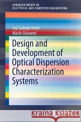 Design and Development of Optical Dispersion Characterization Systems Iraj Sadegh Amiri Masih Ghasemi 9783030105846 Springer - książka