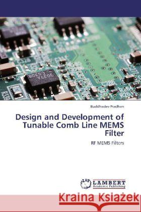Design and Development of Tunable Comb Line MEMS Filter : RF MEMS Filters Pradhan, Buddhadev 9783659241406 LAP Lambert Academic Publishing - książka
