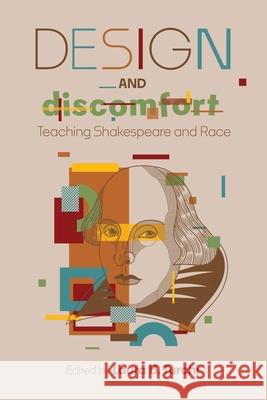 Design and Discomfort: Teaching Shakespeare and Race Laura B. Turchi 9780866987998 Arizona Center for Medieval and Renaissance S - książka