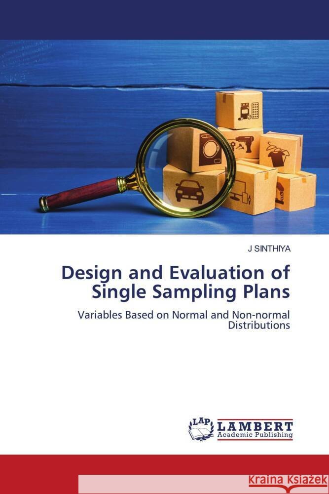 Design and Evaluation of Single Sampling Plans SINTHIYA, J 9786208429331 LAP Lambert Academic Publishing - książka