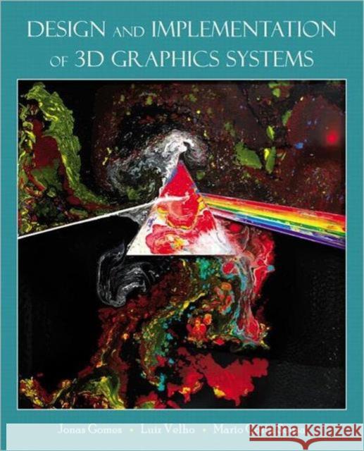 Design and Implementation of 3D Graphics Systems Jonas de Miranda Gomes 9781466571211  - książka