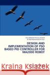 Design and Implementation of Pso Based Pid Controller for Ma2000 Robot Al-Saedi Firas Abdullah Thweny, Al-Yasiri Ali Hadi Mohammed 9783659321108 LAP Lambert Academic Publishing