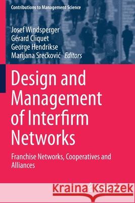 Design and Management of Interfirm Networks: Franchise Networks, Cooperatives and Alliances Josef Windsperger G 9783030292478 Springer - książka