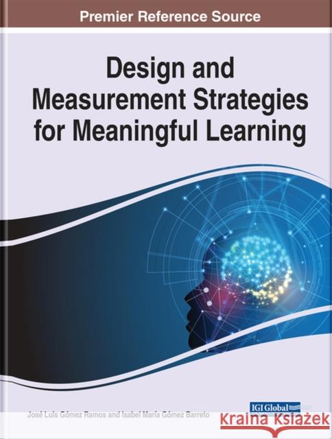 Design and Measurement Strategies for Meaningful Learning Gómez Ramos, José Luis 9781799891284 EUROSPAN - książka