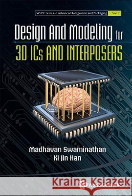 Design and Modeling for 3D ICS and Interposers Madhavan Swaminathan 9789814508599  - książka