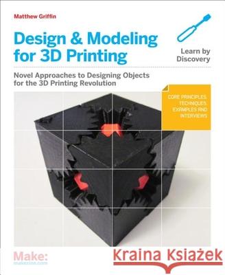 Design and Modeling for 3D Printing Matthew Griffin 9781449359171  - książka