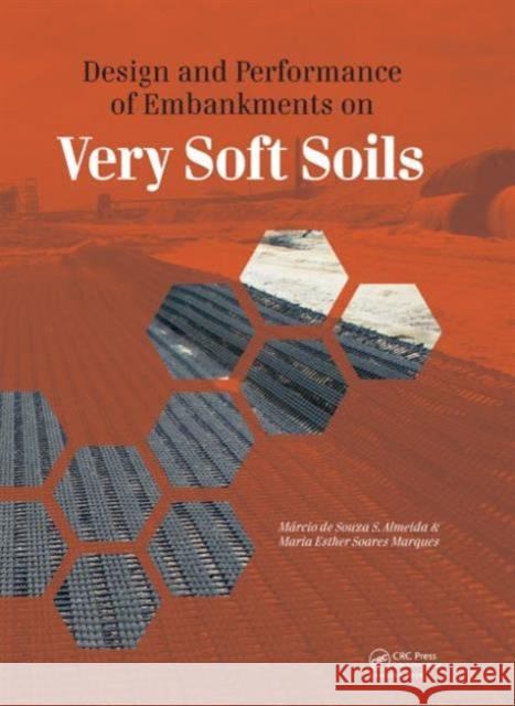 Design and Performance of Embankments on Very Soft Soils Marcio Almeida Maria Esther Soares Marques 9780415657792 CRC Press - książka