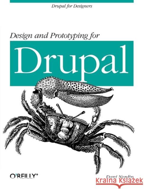 Design and Prototyping for Drupal: Drupal for Designers Nordin, Dani 9781449305505 O'Reilly Media - książka