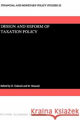 Design and Reform of Taxation Policy Gianluigi Galeotti Massimo Marrelli P. Galeotti 9780792320166 Springer - książka