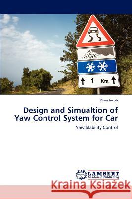 Design and Simualtion of Yaw Control System for Car Kiran Jacob   9783847333654 LAP Lambert Academic Publishing AG & Co KG - książka