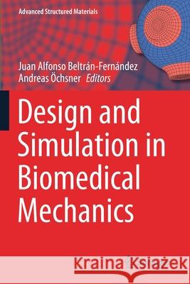 Design and Simulation in Biomedical Mechanics Juan Alfonso Beltran-Fernandez Andreas  9783030659851 Springer - książka