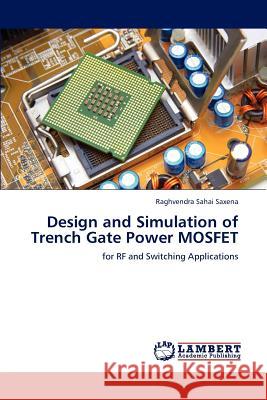 Design and Simulation of Trench Gate Power Mosfet Saxena Raghvendra Sahai 9783659308598 LAP Lambert Academic Publishing - książka