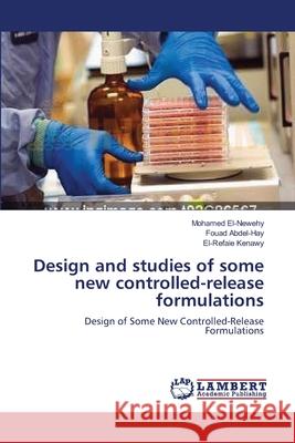 Design and studies of some new controlled-release formulations El-Newehy, Mohamed 9783659144998 LAP Lambert Academic Publishing - książka