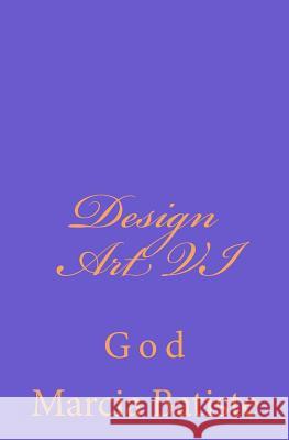Design Art VI: God Marcia Batiste Smith Wilson 9781497402126 Createspace - książka
