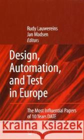 Design, Automation, and Test in Europe: The Most Influential Papers of 10 Years DATE Lauwereins, Rudy 9781402064876 Springer - książka