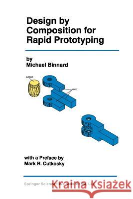 Design by Composition for Rapid Prototyping Michael Binnard 9781461374008 Springer - książka