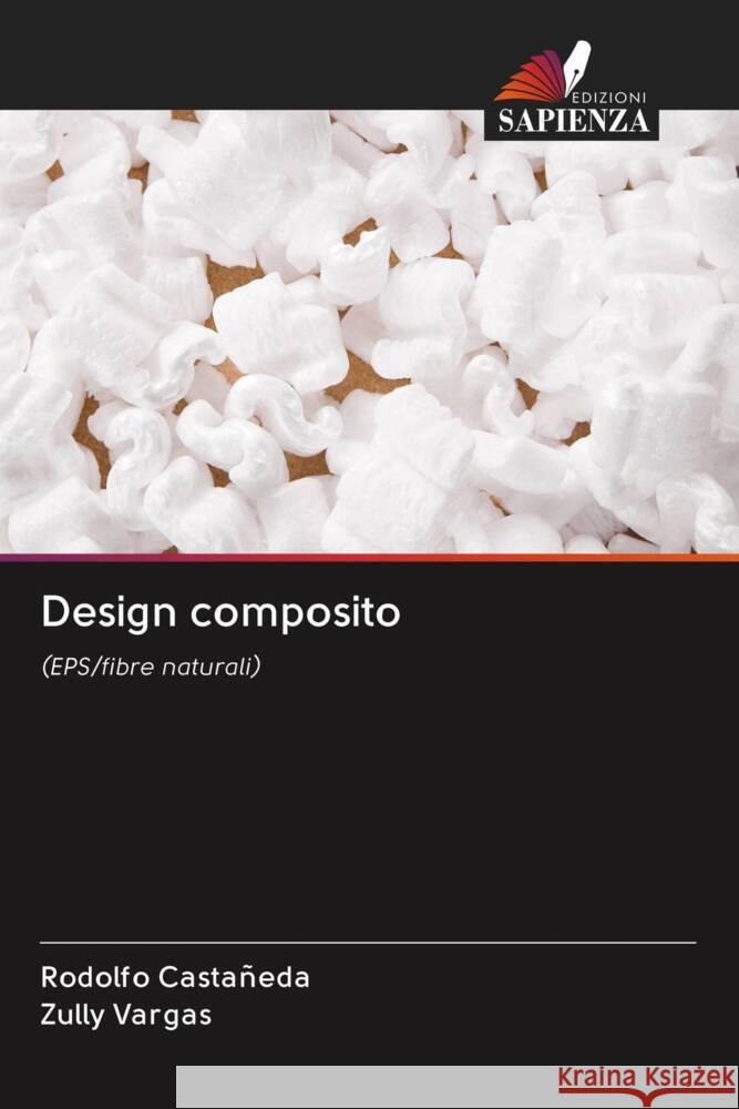 Design composito Castañeda, Rodolfo, Vargas, Zully 9786202946674 Edizioni Sapienza - książka